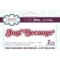 Preview: Creative Expressions - Stanzschablone "Just Becuse" Shadowed Sentiments Dies Mini Design by Sue Wilson