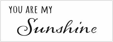 The Crafters Workshop My Sunshine  Stencil - Schablone 16x6"