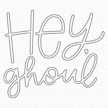 My Favorite Things Die-namics "Hey, Ghoul" | Stanzschablone | Stanze | Craft Die