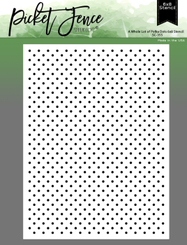 Picket Fence Studios - Stencil - " A Whole Lot of Polka Dots " - Schablone