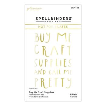 Spellbinders - Heißfolien-Platte "Buy Me Craft Supplies" Hot Foil Plate