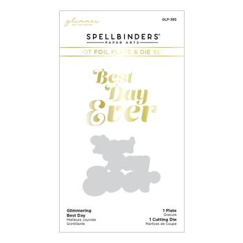 Spellbinders - Glimmer Hot Foil Plate & Dies "Glimmering Best Day"