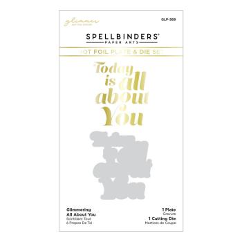 Spellbinders - Glimmer Hot Foil Plate & Dies "Glimmering All About You"