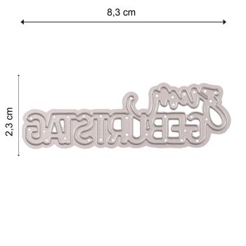 Mundart - Stanzschablone 8,30x2,30cm "zum Geburtstag" Dies