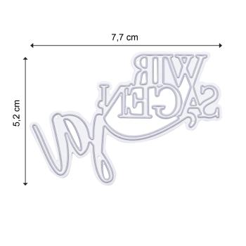 Mundart - Stanzschablone 7,70x5,20cm "wir sagen ja" Dies