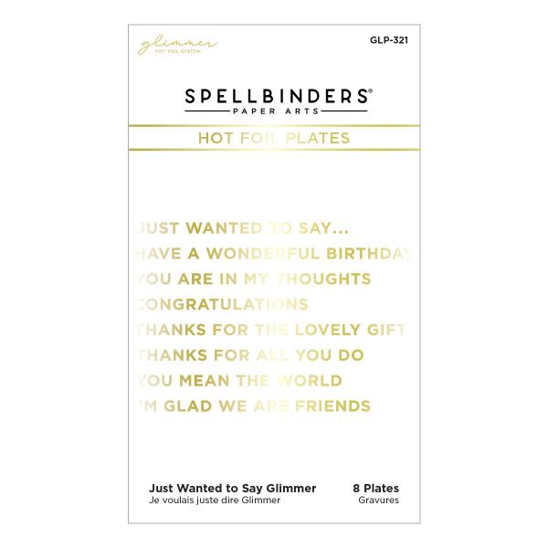 Spellbinders Hotfoil Plate - "Just Wanted to Say Glimmer"