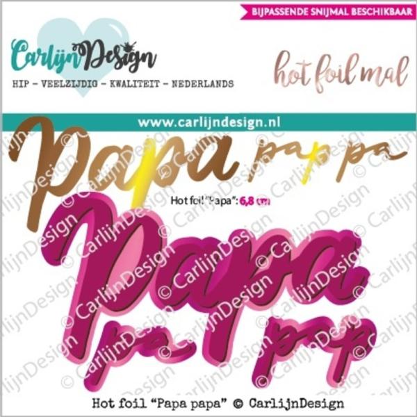 Carlijn Design "Papa papa" Hot Foil  