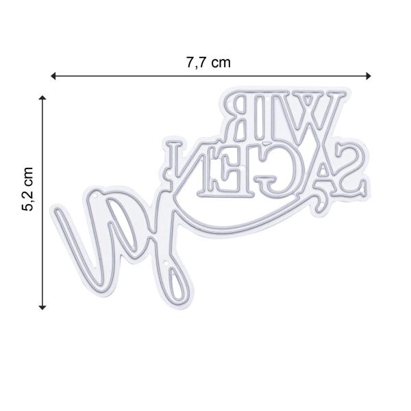 Mundart - Stanzschablone 7,70x5,20cm "wir sagen ja" Dies