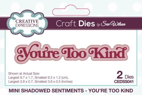 Creative Expressions - Stanzschablone "You're Too Kind" Shadowed Sentiments Dies Mini Design by Sue Wilson